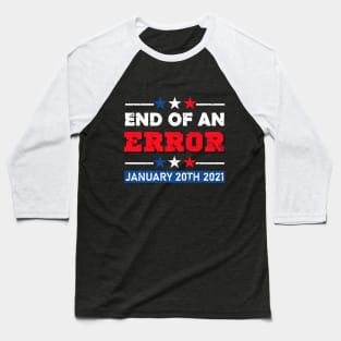 End of an error 2021 Baseball T-Shirt